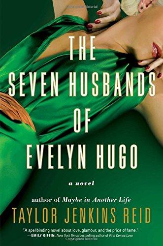 The Seven Husbands of Evelyn Hugo: A Novel