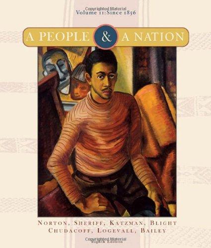 A People And A Nation: A History of the United States, Since 1865: Volume II: Since 1865