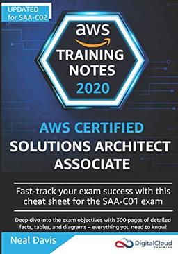 AWS Certified Solutions Architect Associate Training Notes 2019: Fast-track your exam success with the ultimate cheat sheet for the SAA-C01 exam