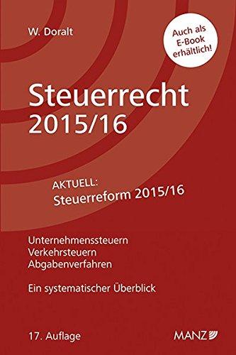 Steuerrecht 2015/16: Die erste umfassende Gesamtdarstellung mit der Steuerreform 2015/16