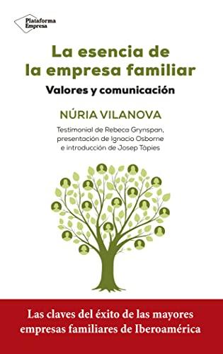 La Esencia de la Empresa Familiar: Valores y comunicación (Història i Memòria del Franquisme, Band 5)