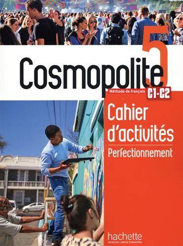 Cosmopolite 5, méthode de français, C1-C2 : cahier d'activités