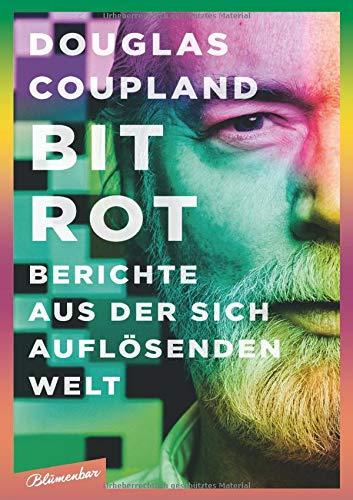 Bit Rot: Berichte aus der sich auflösenden Welt