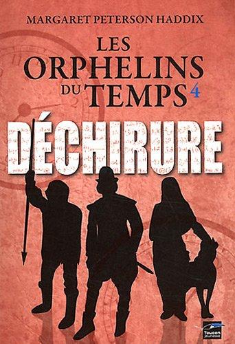 Les orphelins du temps. Vol. 4. Déchirure