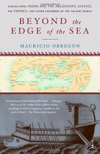 Beyond the Edge of the Sea: Sailing with Jason and the Argonauts, Ulysses, the Vikings, and Other Explorers of the Ancient World (Modern Library Paperbacks)