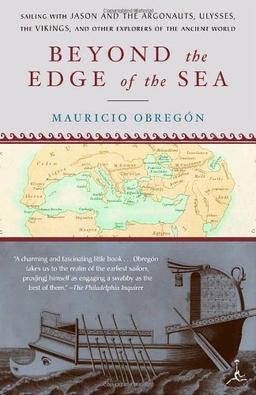 Beyond the Edge of the Sea: Sailing with Jason and the Argonauts, Ulysses, the Vikings, and Other Explorers of the Ancient World (Modern Library Paperbacks)