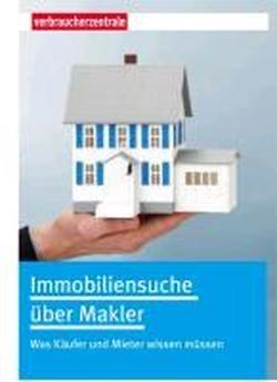 Immobiliensuche über Makler: Was Sie als Käufer oder Mieter wissen müssen