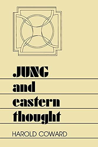 Jung and Eastern Thought (Suny Series, Transpersonal & Humanistic Psychology) (Suny Transpersonal and Humanistic Psychology)