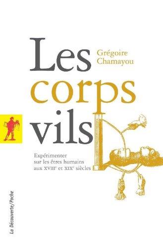 Les corps vils : expérimenter sur les êtres humains aux XVIIIe et XIXe siècles