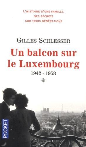 Saga parisienne. Vol. 1. Un balcon sur le Luxembourg : 1942-1958