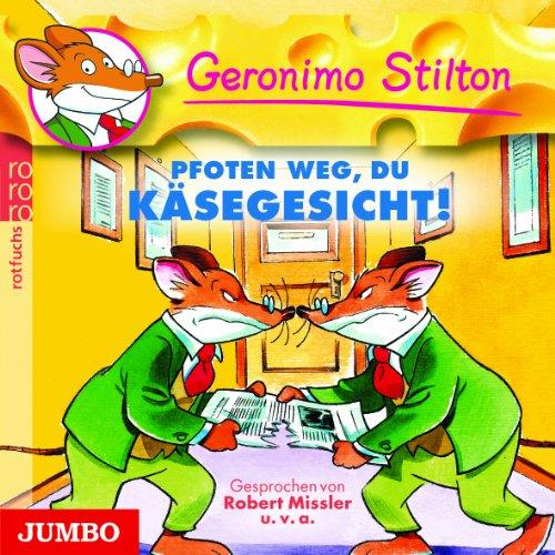 Geronimo Stilton: Pfoten weg, du Käsegesicht!