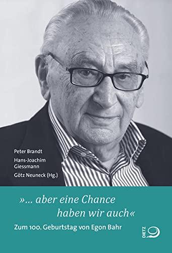 »… aber eine Chance haben wir«: Zum 100. Geburtstag von Egon Bahr