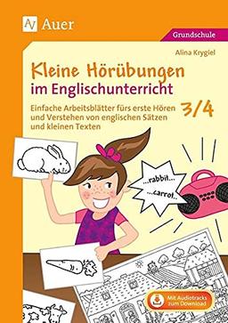 Kleine Hörübungen im Englischunterricht 3/4: Einfache Arbeitsblätter fürs erste Hören und Verstehen von englischen Sätzen und kleinen Texte (3. und 4. Klasse) (Kleine Übungen Englisch)