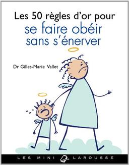 Les 50 règles d'or pour se faire obéir sans s'énerver