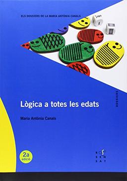 Lògica a totes les edats (Els dossiers de la Maria Antònia Canals, Band 104)