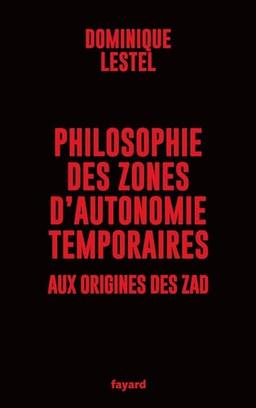 Philosophie des zones d'autonomie temporaires : aux origines des ZAD