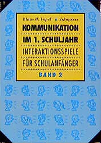 Kommunikation im 1. Schuljahr, 2 Bde., Bd.2, Selbstachtung, Kommunikation, Vertrauen, Imagination, Kooperation