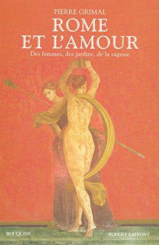 Rome et l'amour : des femmes, des jardins, de la sagesse