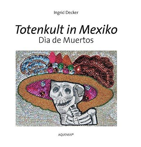 Totenkult in Mexiko: Día de Muertos