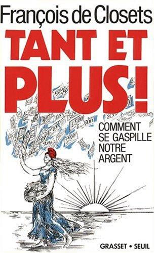 Tant et plus : comment se gaspille notre argent