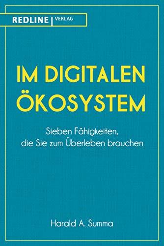 Im digitalen Ökosystem: Sieben Fähigkeiten, die Sie zum Überleben brauchen