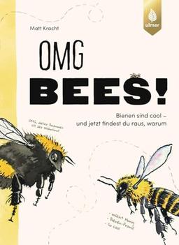 OMG Bees!: Bienen sind cool - und jetzt findest du raus, warum