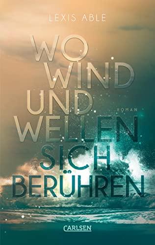 Wo Wind und Wellen sich berühren (Westcoast Skies 2): Intensive polyamore Friends to Lovers Romance