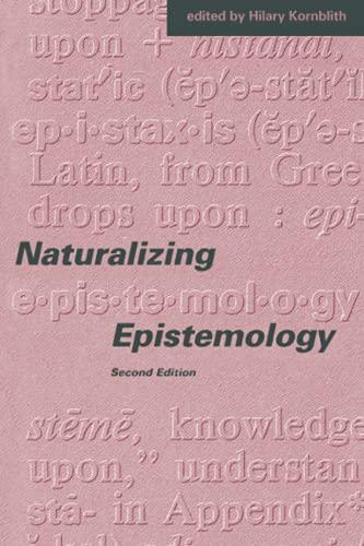 Naturalizing Epistemology, second edition: Second Edition (Bradford Book)