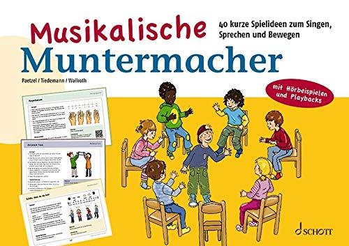 Musikalische Muntermacher: 40 kurze Spielideen zum Singen, Sprechen und Bewegen