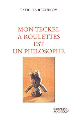 Mon teckel à roulettes est un philosophe