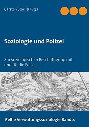 Soziologie und Polizei: Zur soziologischen Beschäftigung mit und für die Polizei