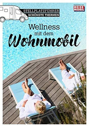 Stellplatzführer "schönste Thermen": Wellness mit dem Wohnmobil