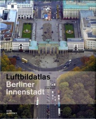 Luftbildatlas Berliner Innenstadt (inkl. CD-ROM)