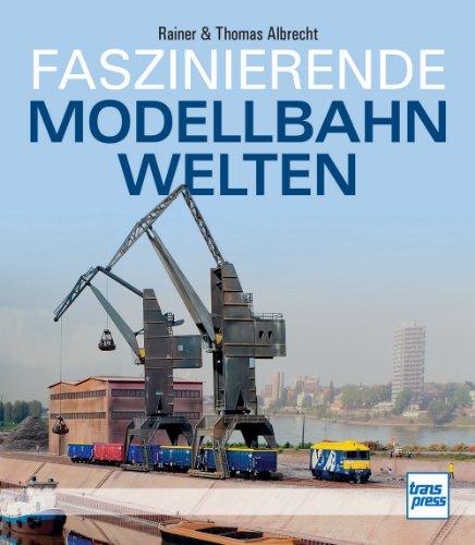 Faszinierende Modellbahnwelten