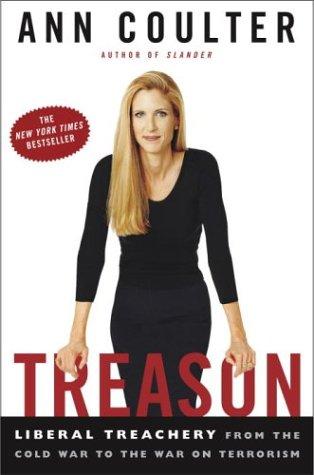 Treason: Liberal Treachery from the Cold War to the War on Terrorism