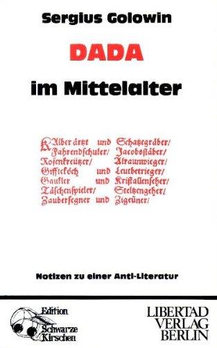 DaDa im Mittelalter: Notizen zu einer Anti-Literatur