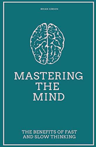 Mastering the Mind The Benefits of Fast and Slow Thinking