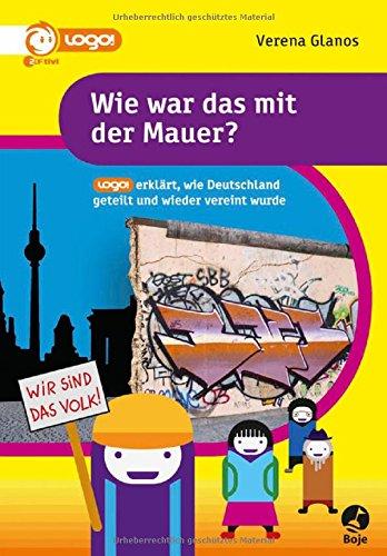 Wie war das mit der Mauer? - logo! erklärt, wie Deutschland geteilt und wieder vereint wurde