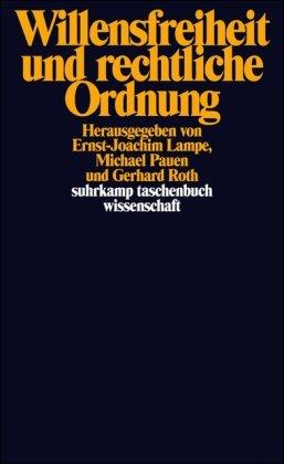 Willensfreiheit und rechtliche Ordnung (suhrkamp taschenbuch wissenschaft)