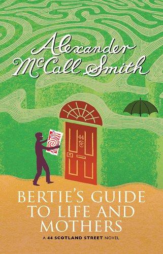 Bertie's Guide to Life and Mothers (44 Scotland Street)