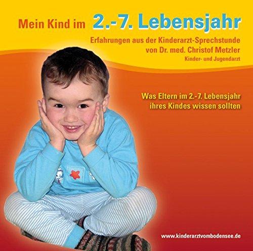 Mein Kind im 2.-7. Lebensjahr: Erfahrungen aus der Kinderarzt-Sprechstunde