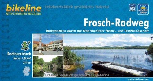 Frosch Radweg: Radwandern durch die Oberlausitzer Heide- und Teichlandschaft. Ein original bikeline-Radtourenbuch. 1 : 50 000, wetterfest/reißfest, GPS-Tracks Download