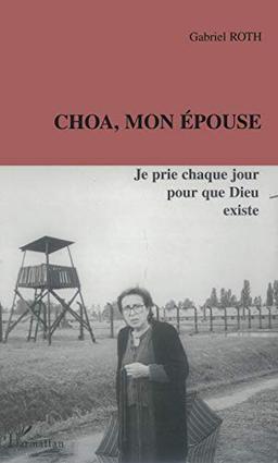 Choa, mon épouse : je prie chaque jour pour que Dieu existe