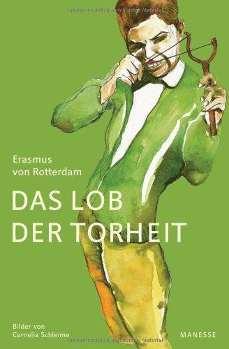 Das Lob der Torheit: Illustrierte Prachtausgabe im gestalteten Schuber - Bilder von Cornelia Schleime