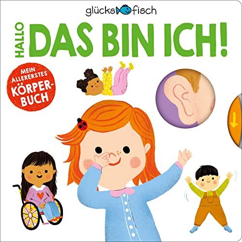 Glücksfisch: Hallo, das bin ich!: Mein allererstes Körperbuch