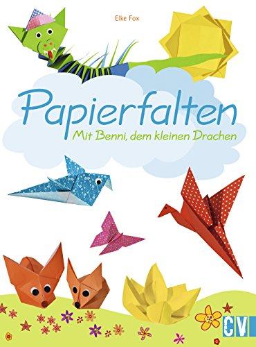 Papierfalten: Mit Benni, dem kleinen Drachen