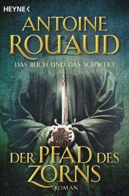 Der Pfad des Zorns. Das Buch und das Schwert 01