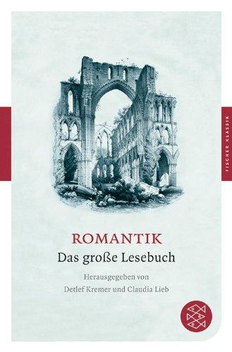 Romantik: Das große Lesebuch (Fischer Klassik)