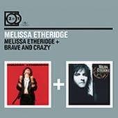 2 For 1: Melissa Etheridge/Brave And Crazy (Digipack ohne Booklet)