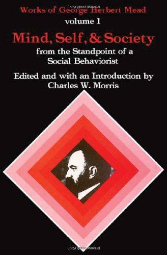 Mind, Self and Society: 1 (Works of George Herbert Mead)